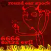 Round Ear Spock - 6666, Extra Evil